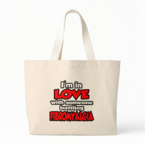 I'm In Love With Someone Battling Fibromyalgia Canvas Bags