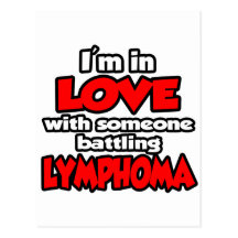 I'm In Love With Someone Battling Lymphoma Postcard
