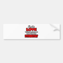 I'm In Love With Someone Who Had Hysterectomy Bumper Sticker