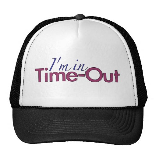 I'm in Time Out (Girls) Trucker Hats