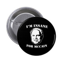 I'M INSANE FOR MCCAIN buttons