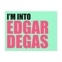 I'm Into Edgar Degas
