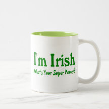 Im Irish Whats Your Super Power Coffee Mugs