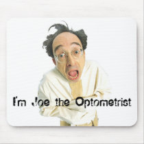 I'm Joe the Optometrist Mousepad