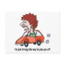 I'm Just Driving This Way To Piss You Off! Post Cards