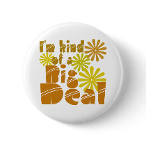 I'm kind of a Big Deal Button