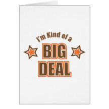 I'm Kind of a Big Deal Greeting Card