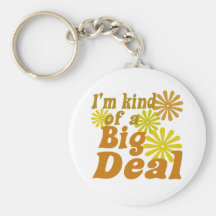 I'm kind of a big deal keychain