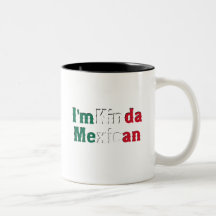 I'm Kinda Mexican Coffee Mugs