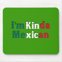 I'm Kinda Mexican Mouse Pad