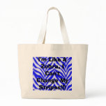 I'm Like A Zebra, I Can't Change My Stripes!!! bags