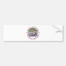 I'M MAD, YOU'RE MAD, WE'RE ALL MAD HERE! BUMPER STICKERS