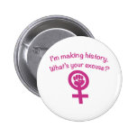 I'm Making History. What's Your Excuse? (pink)