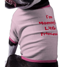 I'm Mommy's Little Princess! Dog T Shirt