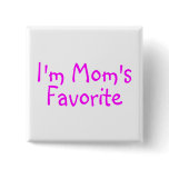 Im Moms Favorite Pinback Buttons