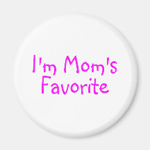Im Moms Favourite Fridge Magnet