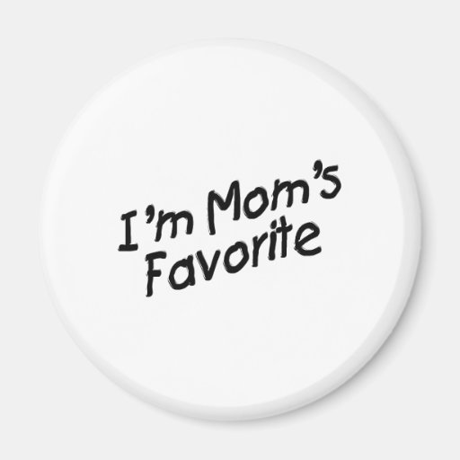 I'm Mom's Favourite Magnets