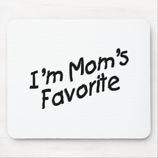 I'm Mom's Favourite Mousepads
