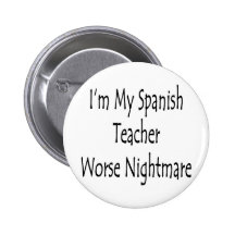 im my spanish teacher worse nightmare pin