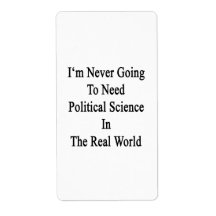 I'm Never Going To Need Political Science In The R Custom Shipping Label