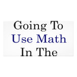 I'm Never Going To Use Math In The Real World photo cards