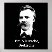 I'm Nietzsche, Bietzsche!