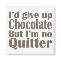 I'm No Quitter Fridge Magnet