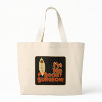 I'm No Rocket Surgeon! Tote Bag