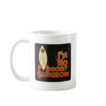 I'm No Rocket Surgeon! Mug
