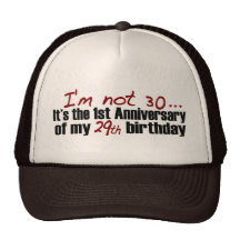 I'M Not 30 Trucker Hats