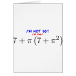 I'm not 60! I'm only 59.997425255 Greeting Cards