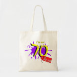 I'm Not 70 I'm 69.99 Paint Text Tote Bags