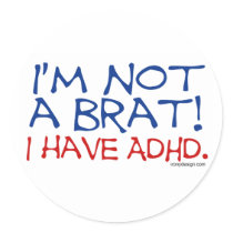 I'm Not a Brat! I Have ADHD