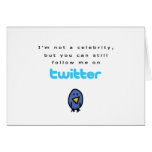 I'm not a celebrity...follow me on Twitter Greeting Card