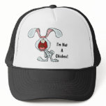 I'm Not A Chicken! - Funny Hat