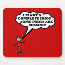 I'm not a complete idiot mousepad