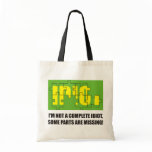 I'm not a complete idiot, some parts are missing tote bag