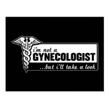 i'm not a gynecologist but i'll take a look funny postcard