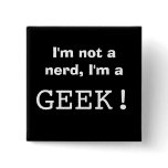 I'm not a nerd, I'm a GEEK! Pins