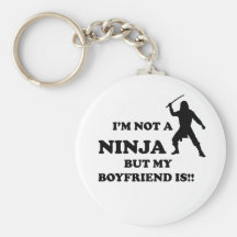 I'm Not a Ninja But My Boyfriend Is Key Chain