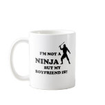 I'm Not a Ninja But My Boyfriend Is Coffee Mugs