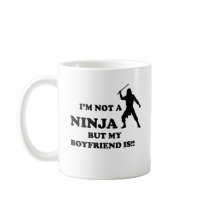 I'm Not a Ninja But My Boyfriend Is Coffee Mugs