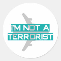 I'm not a terrorist round stickers