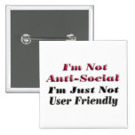 I'm Not Anti-Social Pinback Button