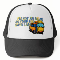 I'm Not As Mean.... Trucker Hat