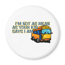 I'm Not As Mean.... Magnets