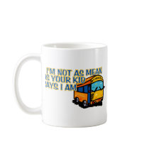 I'm Not As Mean.... Mug