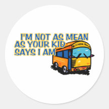 I'm Not As Mean.... Round Sticker