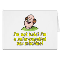 I'm not bald! I'm a solar-panelled sex machine!