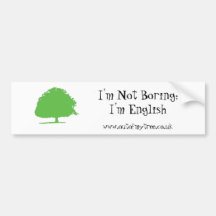 I'm Not Boring; I'm English Bumper Sticker